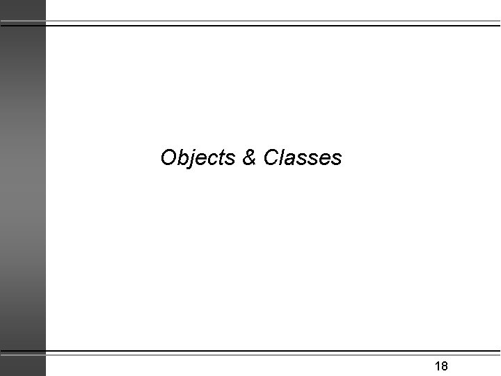 Objects & Classes 18 