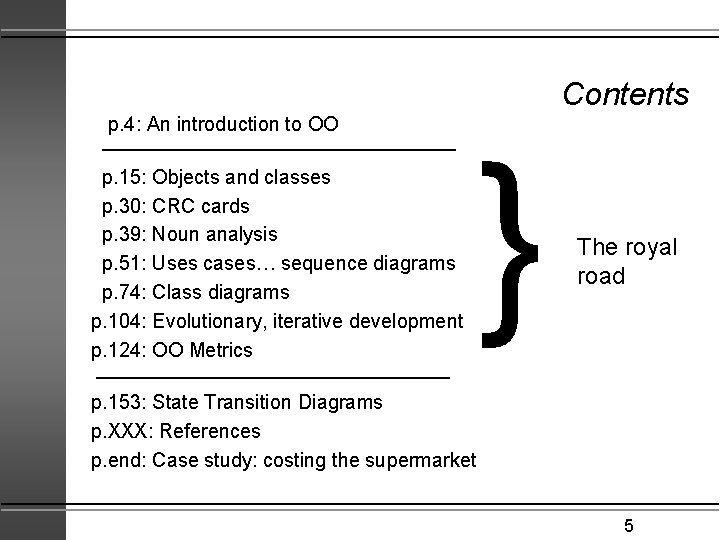 Contents p. 4: An introduction to OO p. 15: Objects and classes p. 30: