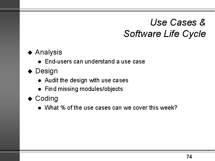 Use Cases & Software Life Cycle u Analysis l u Design l l u