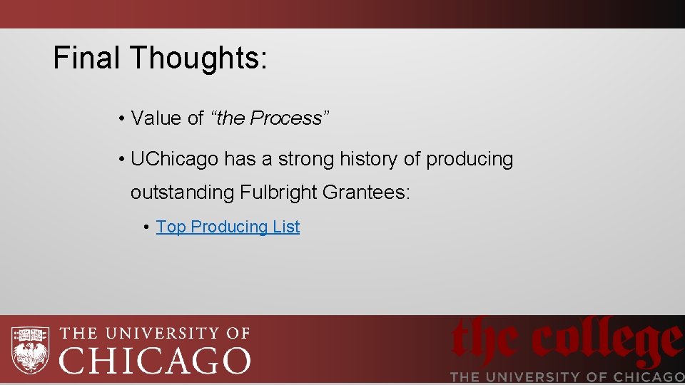 Final Thoughts: • Value of “the Process” • UChicago has a strong history of