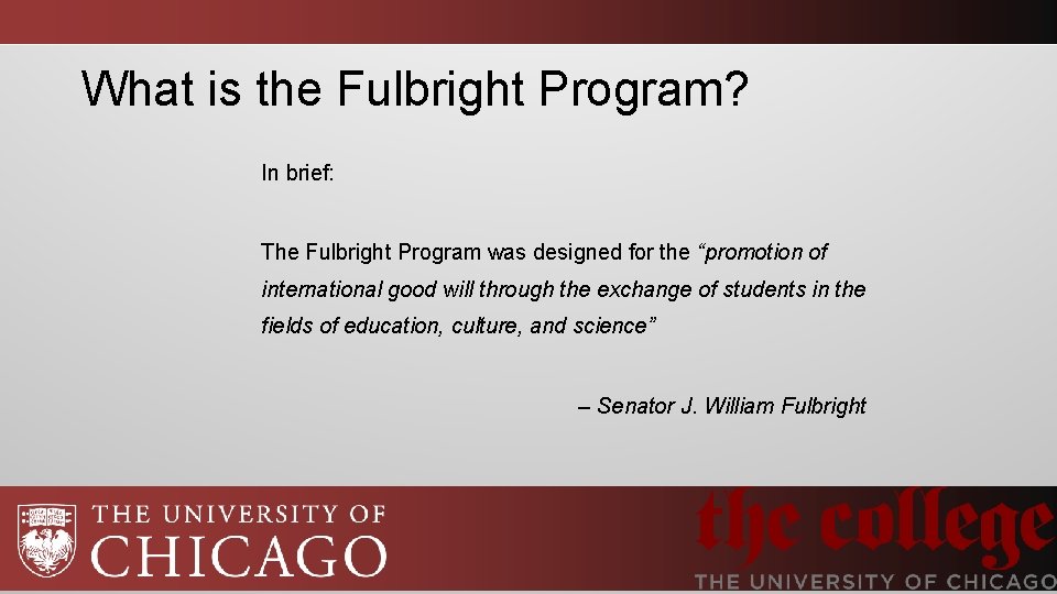 What is the Fulbright Program? In brief: The Fulbright Program was designed for the