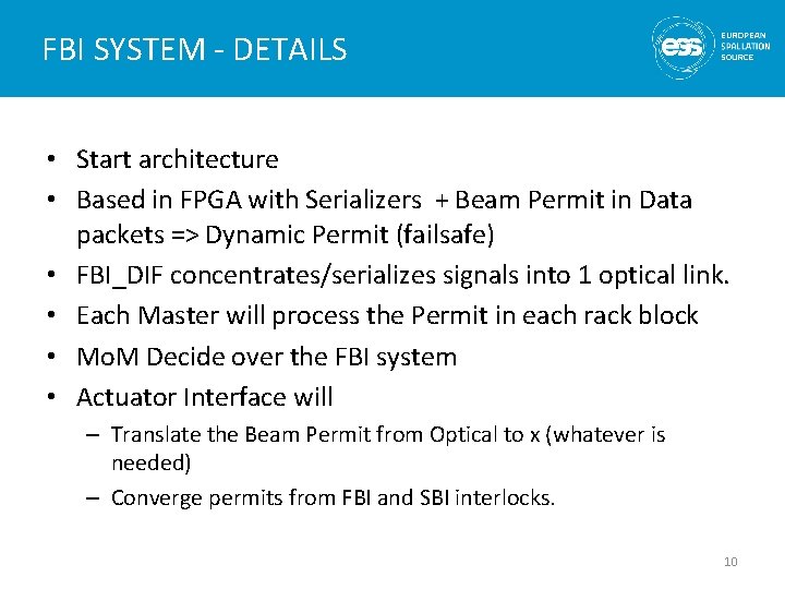 FBI SYSTEM - DETAILS • Start architecture • Based in FPGA with Serializers +