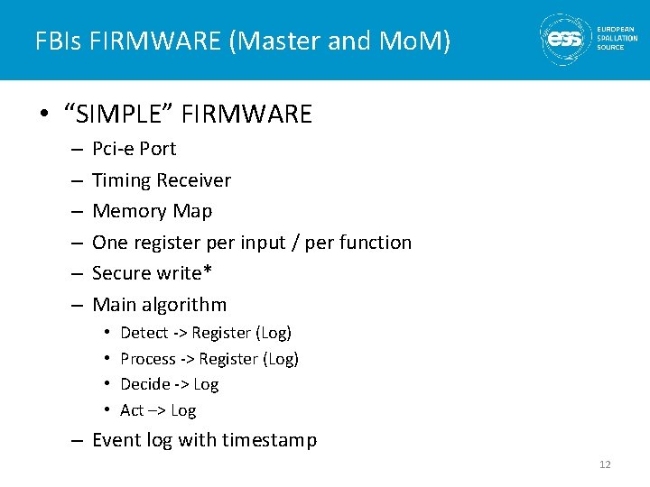 FBIs FIRMWARE (Master and Mo. M) • “SIMPLE” FIRMWARE – – – Pci-e Port