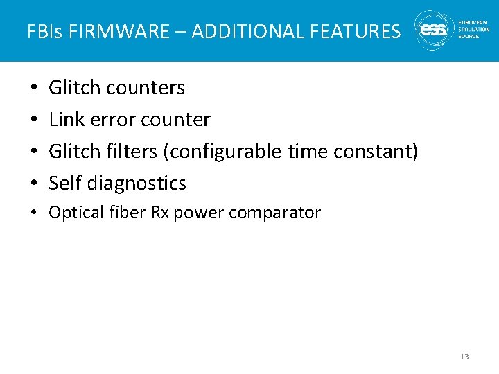 FBIs FIRMWARE – ADDITIONAL FEATURES • • Glitch counters Link error counter Glitch filters