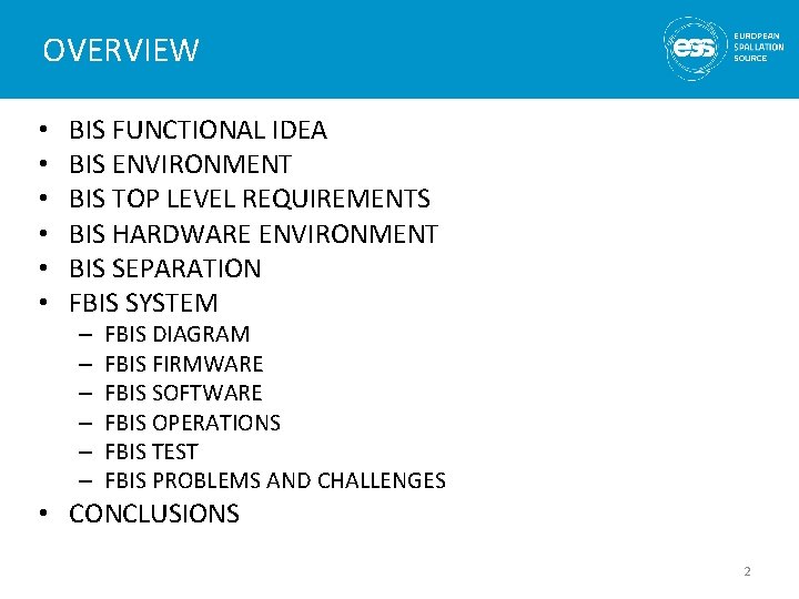 OVERVIEW • • • BIS FUNCTIONAL IDEA BIS ENVIRONMENT BIS TOP LEVEL REQUIREMENTS BIS