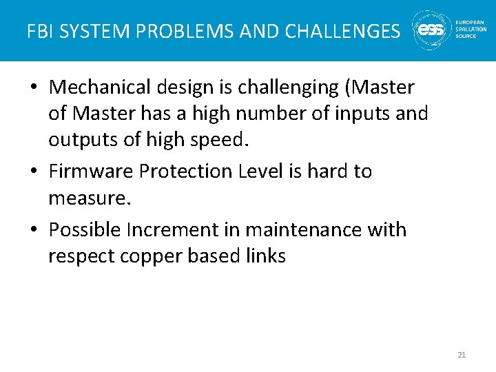 FBI SYSTEM PROBLEMS AND CHALLENGES • Mechanical design is challenging (Master of Master has