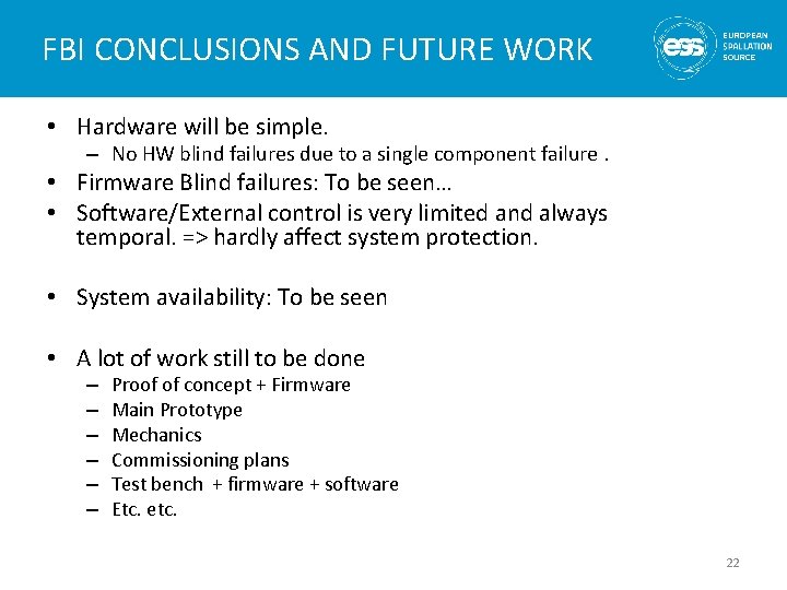 FBI CONCLUSIONS AND FUTURE WORK • Hardware will be simple. – No HW blind