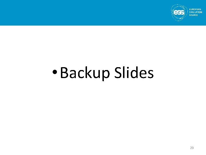  • Backup Slides 23 