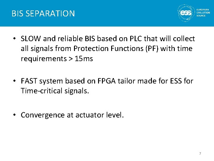 BIS SEPARATION • SLOW and reliable BIS based on PLC that will collect all
