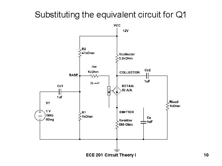 Substituting the equivalent circuit for Q 1 ECE 201 Circuit Theory I 10 
