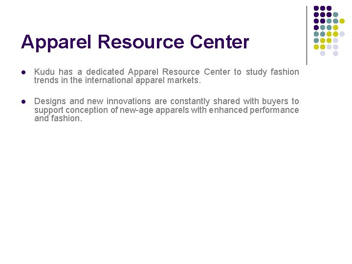 Apparel Resource Center l Kudu has a dedicated Apparel Resource Center to study fashion