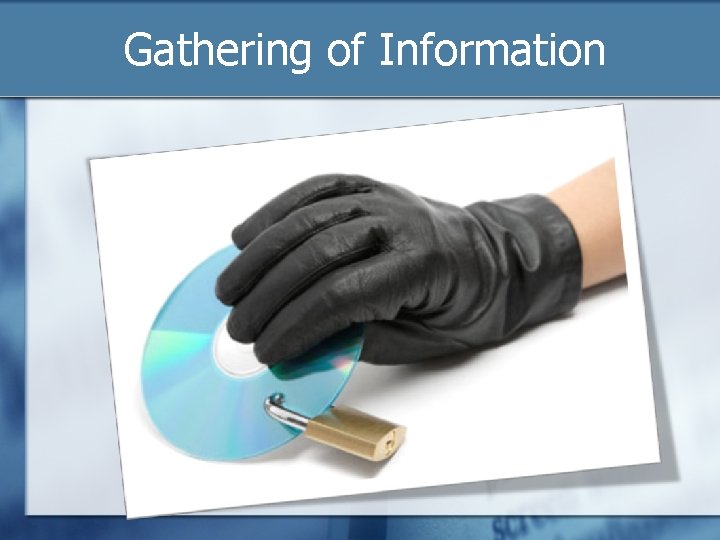 Gathering of Information 