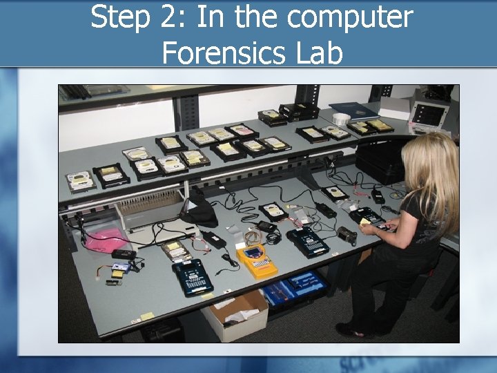 Step 2: In the computer Forensics Lab 