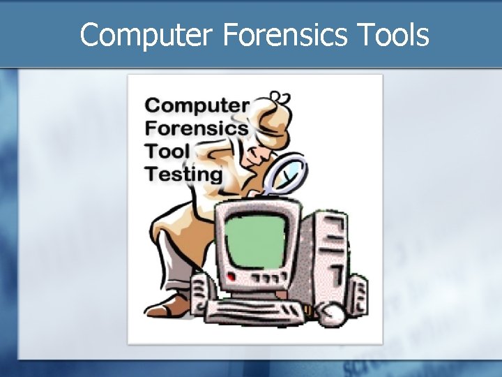 Computer Forensics Tools 
