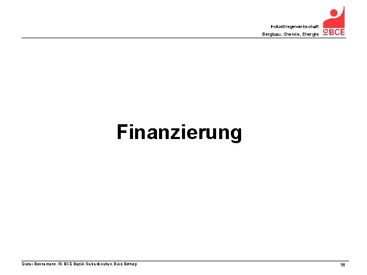 Industriegewerkschaft Bergbau, Chemie, Energie Finanzierung Dieter Bonnemann, IG BCE Bezirk Gelsenkirchen, Büro Bottrop 16