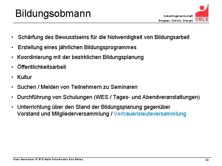 Bildungsobmann Industriegewerkschaft Bergbau, Chemie, Energie • Schärfung des Bewusstseins für die Notwendigkeit von Bildungsarbeit