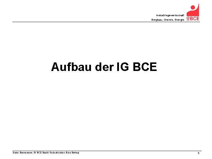 Industriegewerkschaft Bergbau, Chemie, Energie Aufbau der IG BCE Dieter Bonnemann, IG BCE Bezirk Gelsenkirchen,