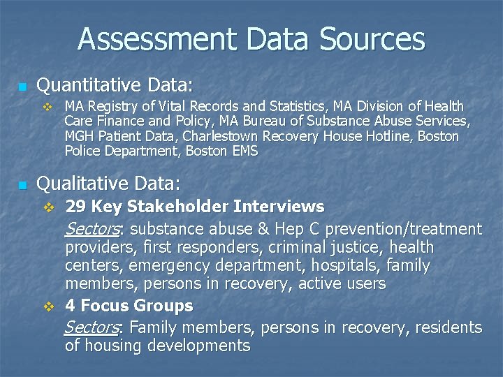 Assessment Data Sources n Quantitative Data: v n MA Registry of Vital Records and