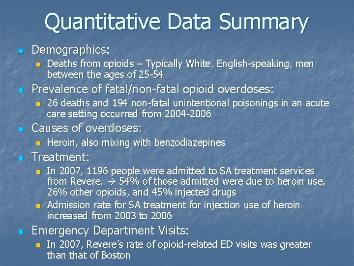 Quantitative Data Summary n Demographics: n n Prevalence of fatal/non-fatal opioid overdoses: n n