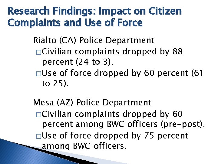 Research Findings: Impact on Citizen Complaints and Use of Force Rialto (CA) Police Department