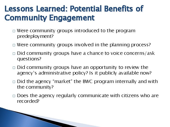 Lessons Learned: Potential Benefits of Community Engagement � � � Were community groups introduced