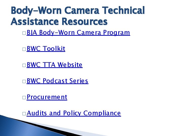 Body-Worn Camera Technical Assistance Resources � BJA Body-Worn Camera Program � BWC Toolkit �
