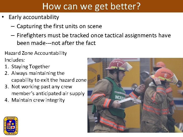 How can we get better? • Early accountability – Capturing the first units on