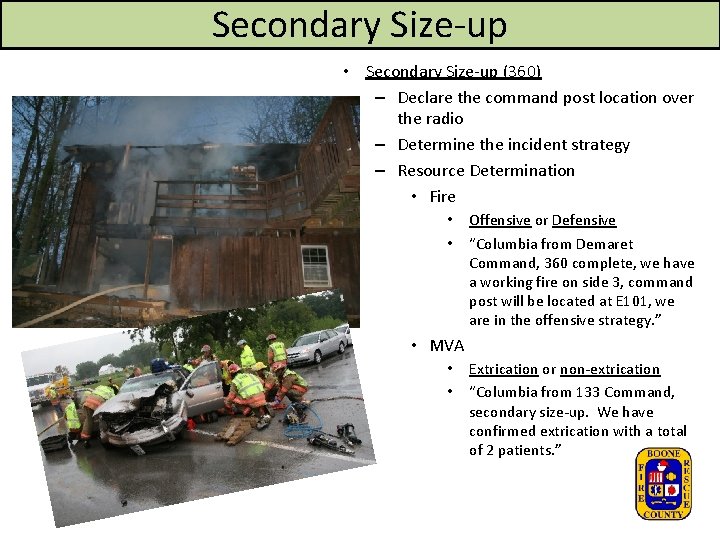 Secondary Size-up • Secondary Size-up (360) – Declare the command post location over the