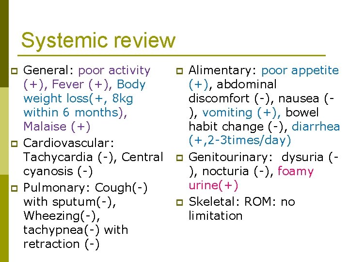 Systemic review p p p General: poor activity (+), Fever (+), Body weight loss(+,