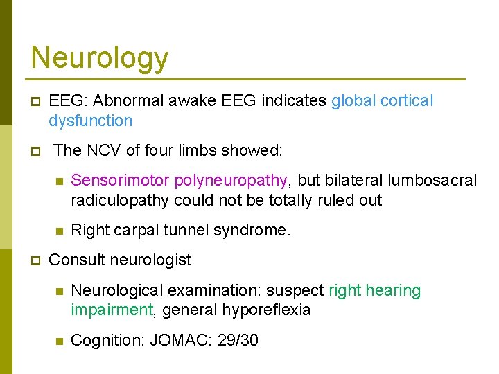 Neurology p p p EEG: Abnormal awake EEG indicates global cortical dysfunction The NCV