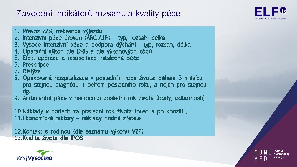 Zavedení indikátorů rozsahu a kvality péče 1. 2. 3. 4. 5. 6. 7. 8.