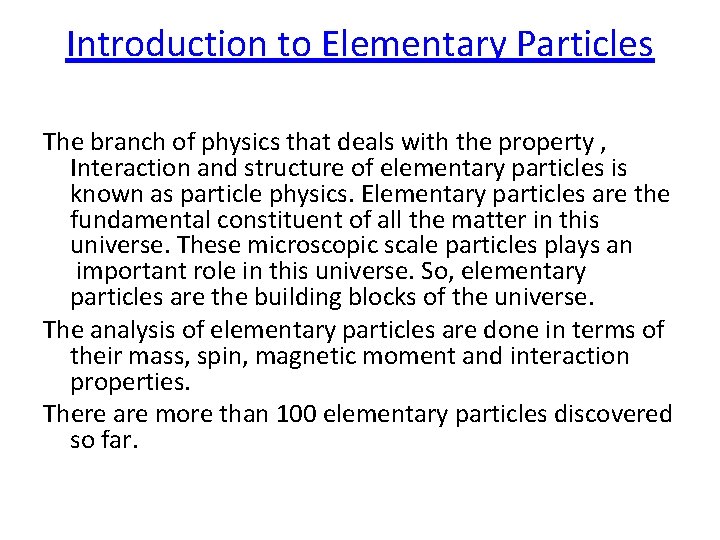 Introduction to Elementary Particles The branch of physics that deals with the property ,
