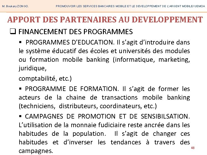 M. Boukary ZONGO. PROMOUVOIR LES SERVICES BANCAIRES MOBILE ET LE DEVELOPPEMENT DE L’ARGENT MOBILE/