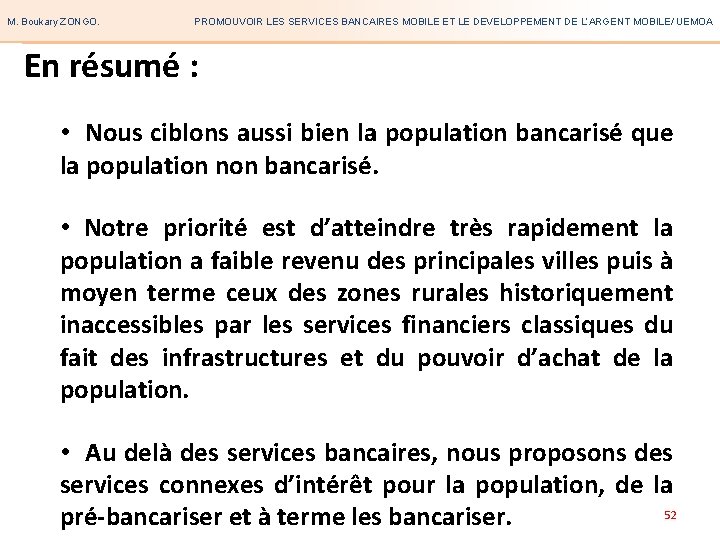 M. Boukary ZONGO. PROMOUVOIR LES SERVICES BANCAIRES MOBILE ET LE DEVELOPPEMENT DE L’ARGENT MOBILE/