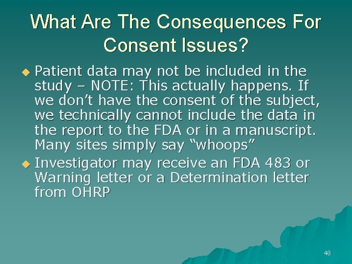 What Are The Consequences For Consent Issues? Patient data may not be included in