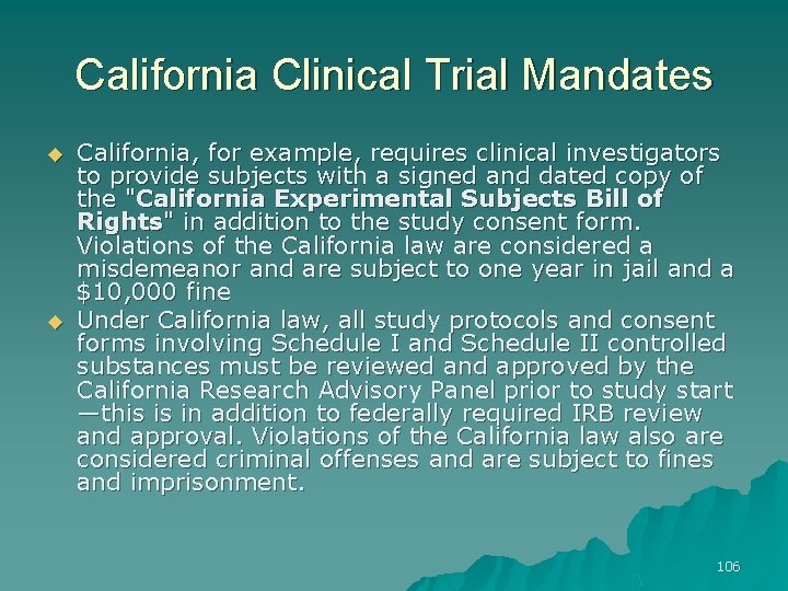 California Clinical Trial Mandates u u California, for example, requires clinical investigators to provide