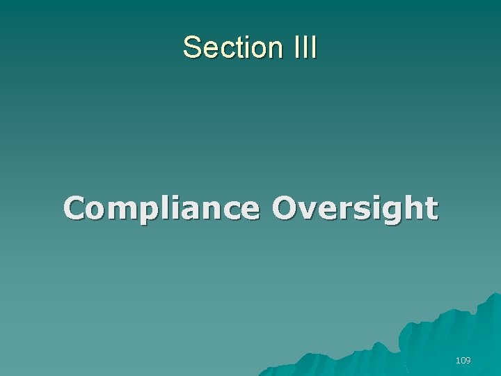 Section III Compliance Oversight 109 