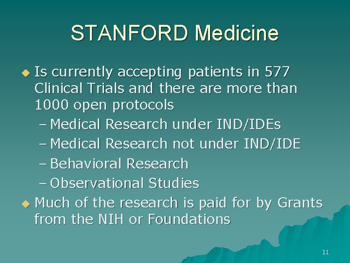 STANFORD Medicine Is currently accepting patients in 577 Clinical Trials and there are more