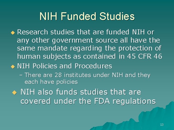 NIH Funded Studies Research studies that are funded NIH or any other government source