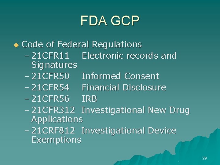 FDA GCP u Code of Federal Regulations – 21 CFR 11 Electronic records and