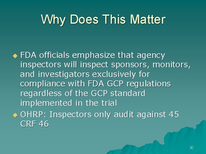 Why Does This Matter FDA officials emphasize that agency inspectors will inspect sponsors, monitors,