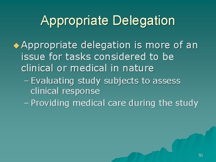 Appropriate Delegation u Appropriate delegation is more of an issue for tasks considered to