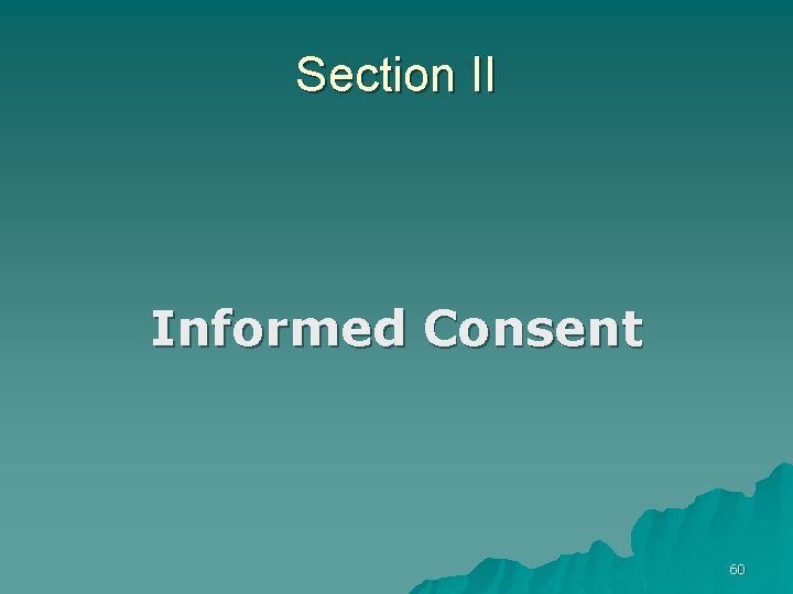 Section II Informed Consent 60 