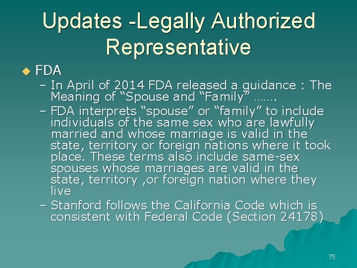Updates -Legally Authorized Representative u FDA – In April of 2014 FDA released a