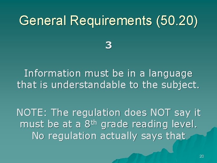 General Requirements (50. 20) 3 Information must be in a language that is understandable