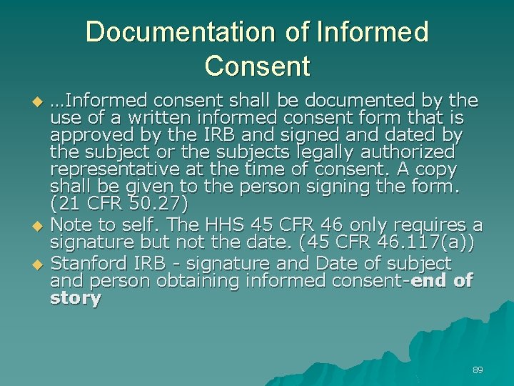 Documentation of Informed Consent u u u …Informed consent shall be documented by the