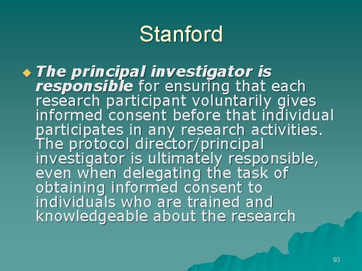 Stanford u The principal investigator is responsible for ensuring that each research participant voluntarily