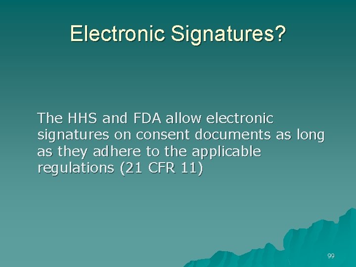 Electronic Signatures? The HHS and FDA allow electronic signatures on consent documents as long