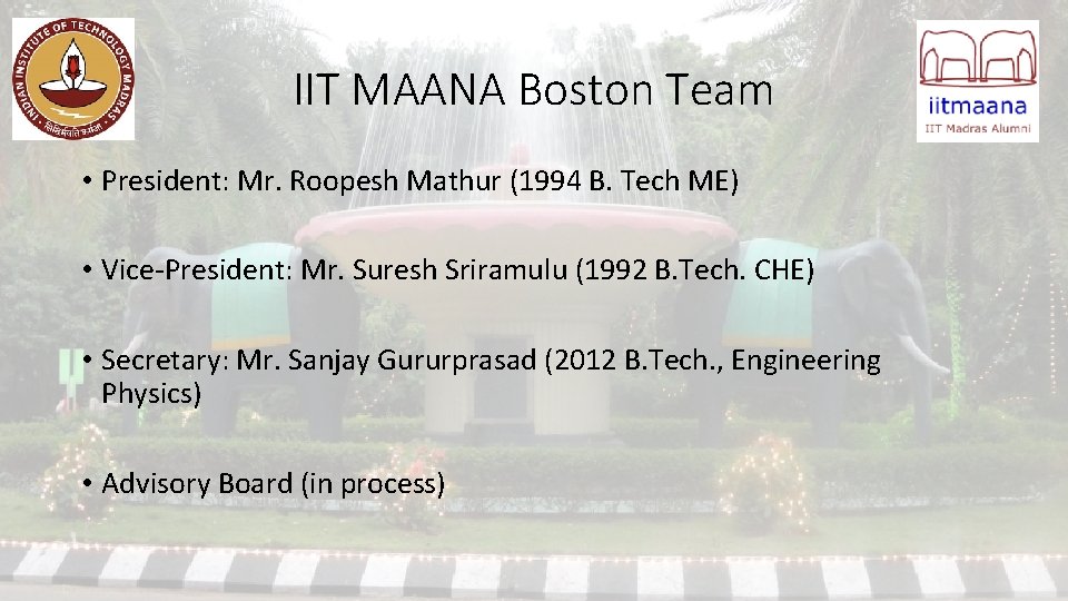 IIT MAANA Boston Team • President: Mr. Roopesh Mathur (1994 B. Tech ME) •