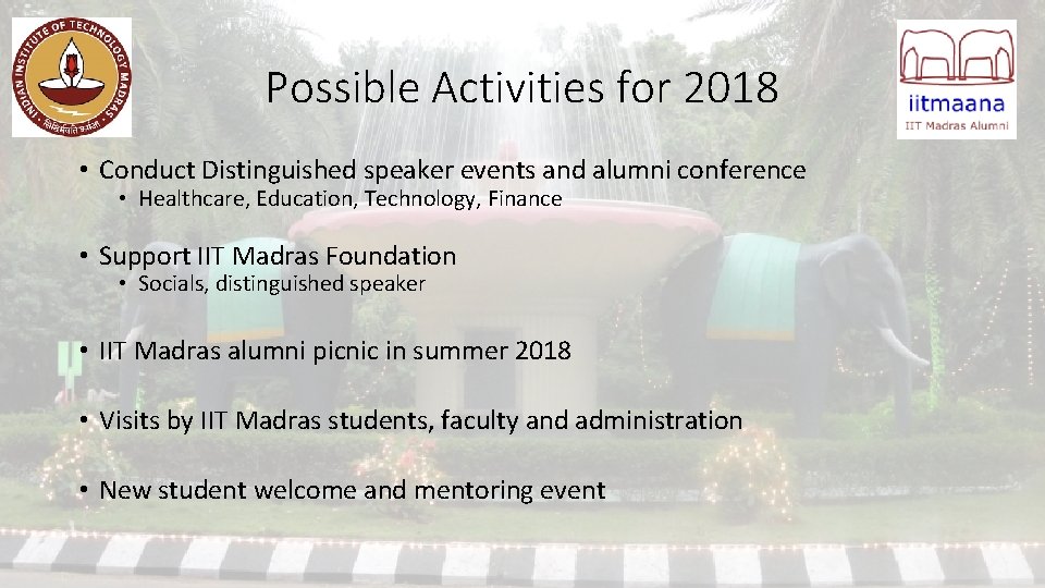 Possible Activities for 2018 • Conduct Distinguished speaker events and alumni conference • Healthcare,